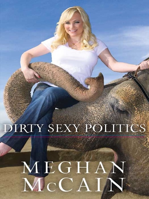 Title details for Dirty Sexy Politics by Meghan McCain - Wait list
